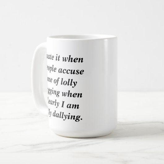 Funny Quote Dilly Dally Sarcasm Kaffeetasse (Vorderseite Links)