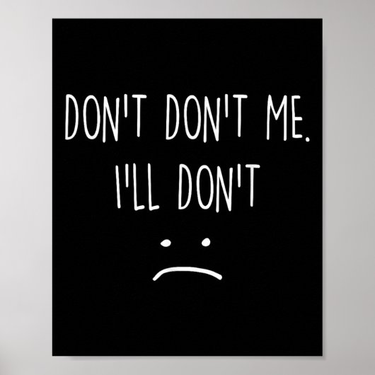 Funny Quote, Don't Me Poster (Vorne)