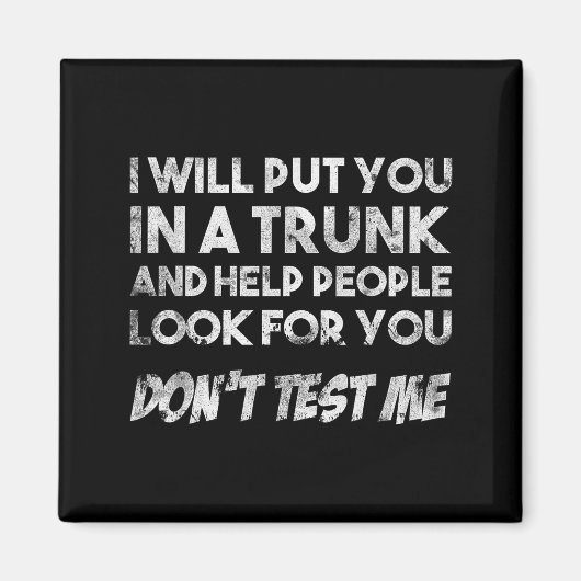 Funny Quote Don't Test Me Designs And Black Modern Magnet (Vorne)