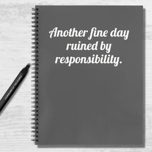 Funny Quote Fine Day Ruined Gray White Notizblock