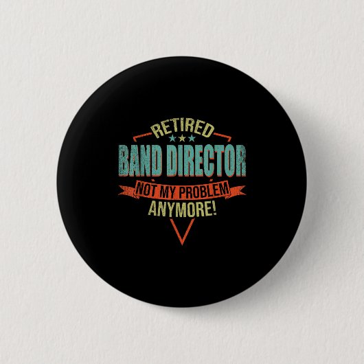 Funny Quote For Retired Band Director Button (Vorderseite)