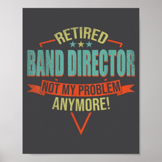Funny Quote For Retired Band Director  Poster (Vorne)