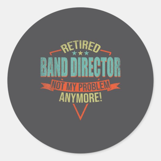 Funny Quote For Retired Band Director Runder Aufkleber (Vorderseite)
