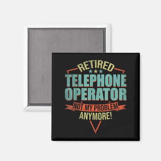 Funny Quote For Retired Telephone Operator Magnet (Vorderseite/Rückseite)