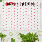 Funny Quote: For When You Want To Burn Something Geschirrtuch (Gefaltet)