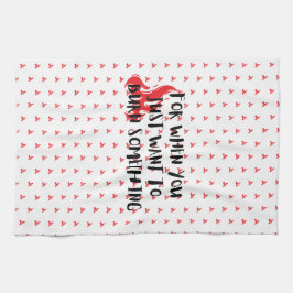 Funny Quote: For When You Want To Burn Something Geschirrtuch