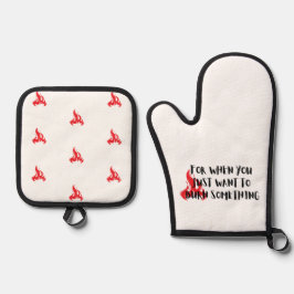 Funny Quote: For When You Want To Burn Something Ofenhandschuh & Topflappen-Set