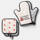 Funny Quote: For When You Want To Burn Something Ofenhandschuh & Topflappen-Set (Vorderseite/Rückseite)