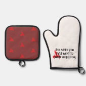Funny Quote: For When You Want To Burn Something Ofenhandschuh & Topflappen-Set (Vorderseite)