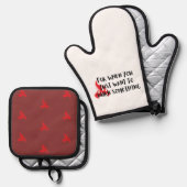 Funny Quote: For When You Want To Burn Something Ofenhandschuh & Topflappen-Set (Vorderseite/Rückseite)