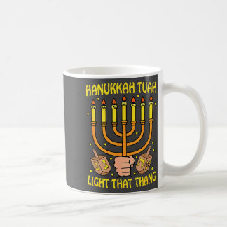 Funny Quote Hanukkah Tuah Light That Thang Design Kaffeetasse
