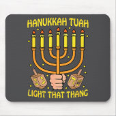 Funny Quote Hanukkah Tuah Light That Thang Design Mousepad (Vorne)