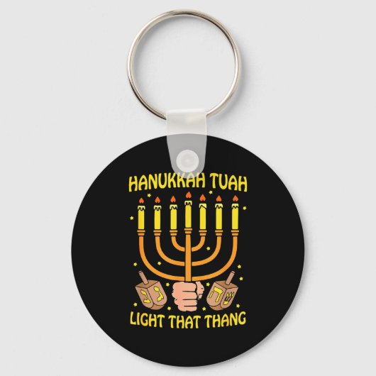 Funny Quote Hanukkah Tuah Light That Thang Design  Schlüsselanhänger (Vorderseite)