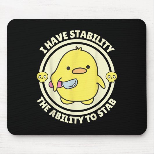 Funny Quote I Have Stability The Ability To Stab S Mousepad (Vorne)