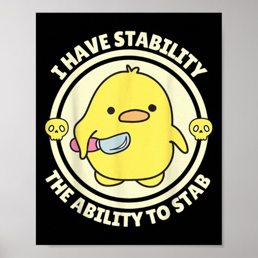 Funny Quote I Have Stability The Ability To Stab S Poster (Vorne)