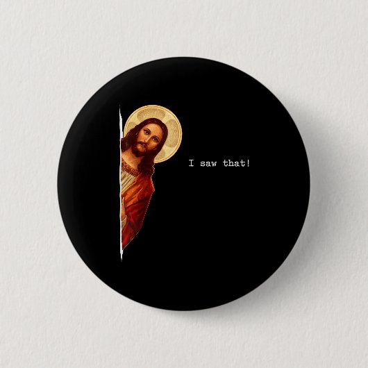 Funny Quote Jesus Meme I Saw That Christian Gift Button (Vorderseite)