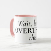 Funny quote Kaffeemaschine Tasse für Überdenker (Vorderseite Links)