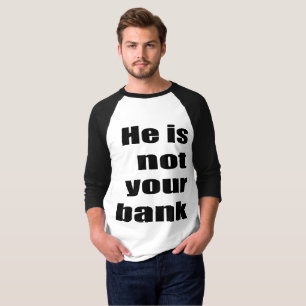 Funny quote meme Er ist nicht Ihre Bank memes ziti T-Shirt