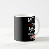 Funny Quote Mother Of The Bride I Loved Her First Kaffeetasse (VorderseiteRechts)