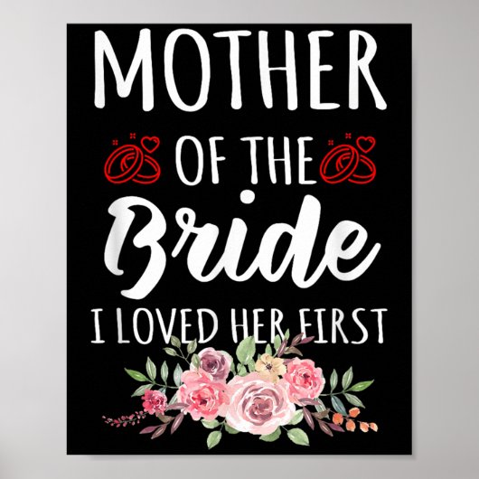 Funny Quote Mother Of The Bride I Loved Her First Poster (Vorne)
