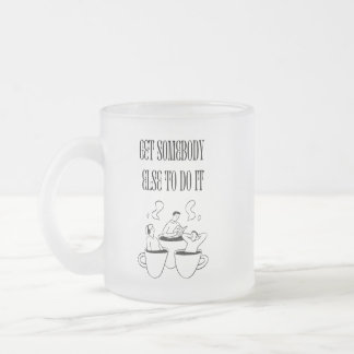 Funny Quote Mug- Frosted Glass Mattglastasse
