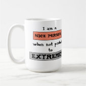 Funny Quote Nice Not Pushed To Extremes Kaffeetasse (Links)