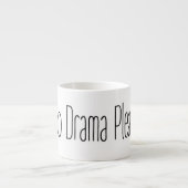 Funny Quote No Drama Please Decor For Home Espressotasse (Vorderseite)