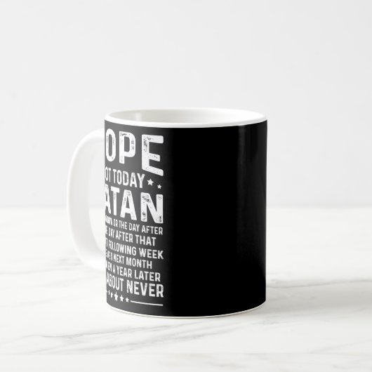 Funny Quote Nope Not Today Satan Never Graphic Lon Kaffeetasse (Vorderseite Links)