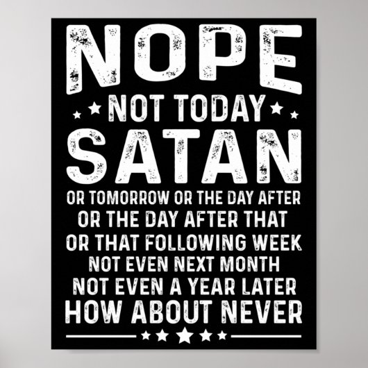 Funny Quote Nope Not Today Satan Never Graphic Lon Poster (Vorne)
