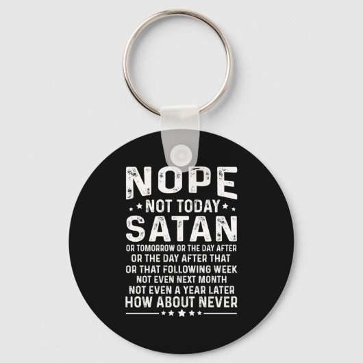 Funny Quote Nope Not Today Satan Never Graphic Lon Schlüsselanhänger (Vorderseite)