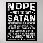 Funny Quote Nope Not Today Satan Never Graphic Poster (Vorne)