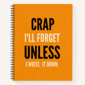 Funny Quote Notebook Crap Ich werde vergessen Notizblock (Vorderseite)