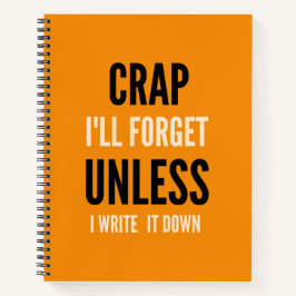 Funny Quote Notebook Crap Ich werde vergessen Notizblock