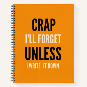 Funny Quote Notebook Crap Ich werde vergessen Notizblock