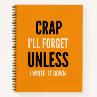 Funny Quote Notebook Crap Ich werde vergessen Notizblock