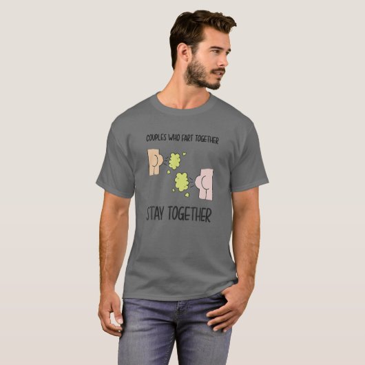 Funny Quote Paare, die gemeinsam Furz Bleibe T-Shirt (Vorne ganz)
