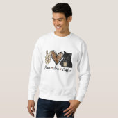Funny Quote Peace Liebe Coffee Design Geschenk Kaf Sweatshirt (Vorne ganz)