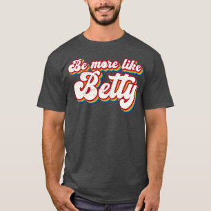 Funny Quote Retro Geschenk Vintag Sei mehr wie Bet T-Shirt
