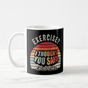 Funny Quote Retro Übung Ich dachte, Sie haben gesa Kaffeetasse