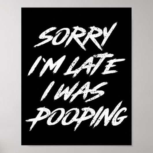 Funny Quote Sorry I'm Late I Was Ong  Poster (Vorne)