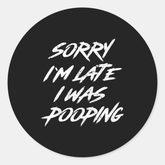 Funny Quote Sorry I'm Late I Was Ong Runder Aufkleber (Vorderseite)