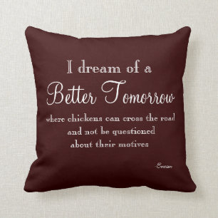 Funny Quote Throw Kissen