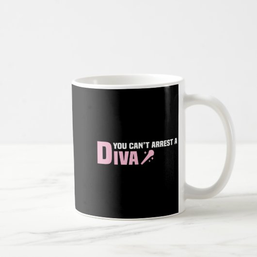 Funny Quote You Can't Arrest A Diva Kaffeetasse (Rechts)