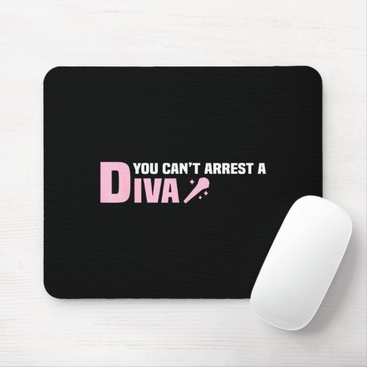Funny Quote You Can't Arrest A Diva Mousepad (Mit Mouse)