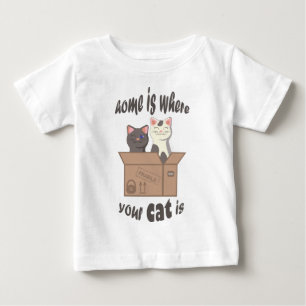 Funny quote Zuhause ist, wo Ihre Katze ist Baby T-shirt