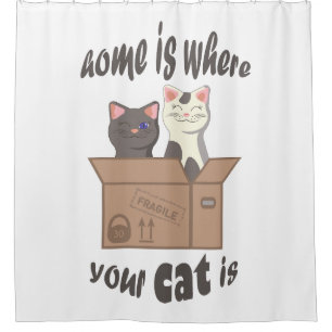 Funny quote Zuhause ist, wo Ihre Katze ist Duschvorhang