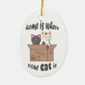 Funny quote Zuhause ist, wo Ihre Katze ist Keramik Ornament (Vorne)
