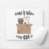 Funny quote Zuhause ist, wo Ihre Katze ist Mousepad (Mit Mouse)