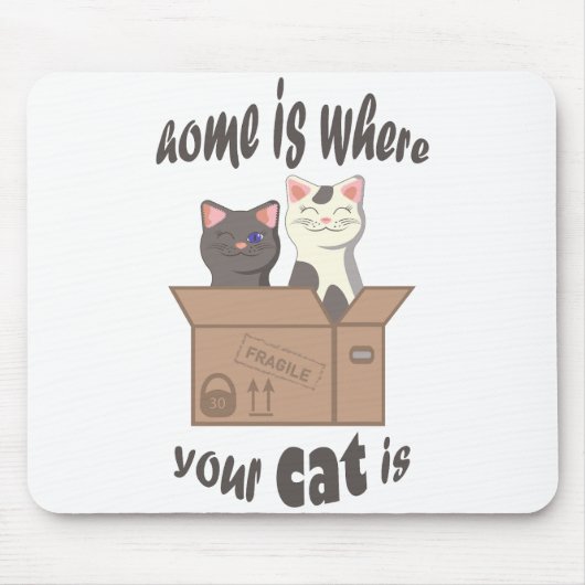 Funny quote Zuhause ist, wo Ihre Katze ist Mousepad (Vorne)