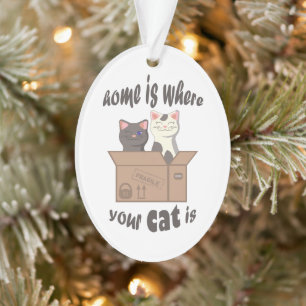 Funny quote Zuhause ist, wo Ihre Katze ist Ornament